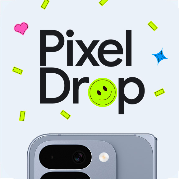 The image reads Pixel drops and shows the top of a Pixel phone
